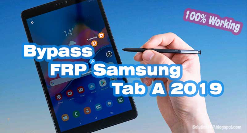 Samsung Tab A 2019 FRP Bypass