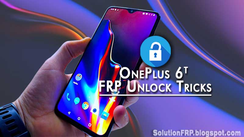 OnePlus 6T FRP Unlock