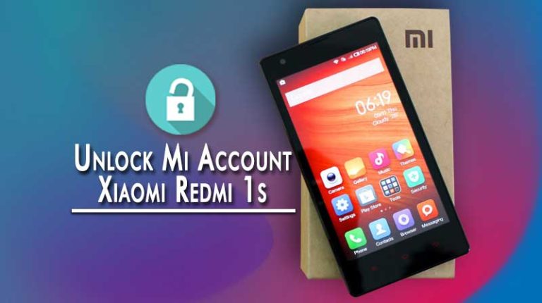 How to Unlock Mi Account Xiaomi Redmi 1S – 100% Working 2023