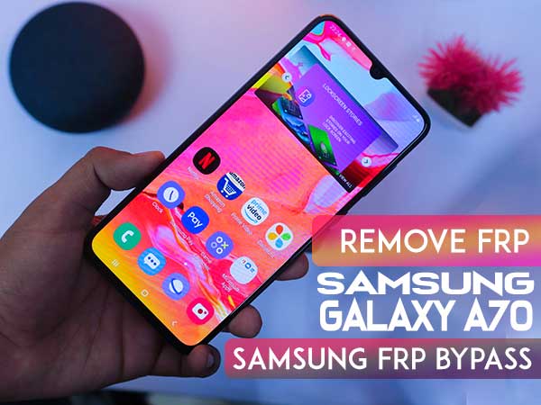Remove Google FRP Lock on Samsung Galaxy A70