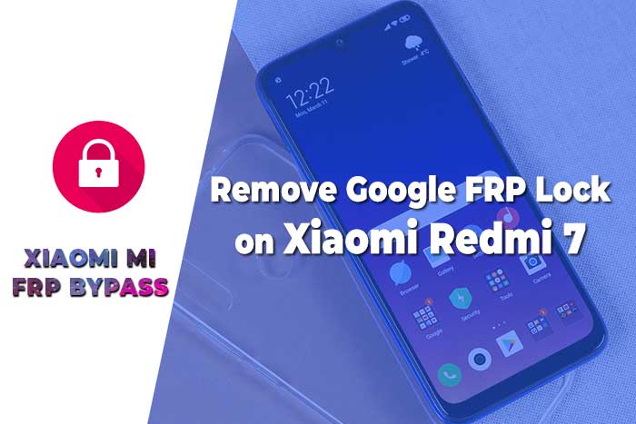 Remove Google FRP Lock on Xiaomi Redmi 7