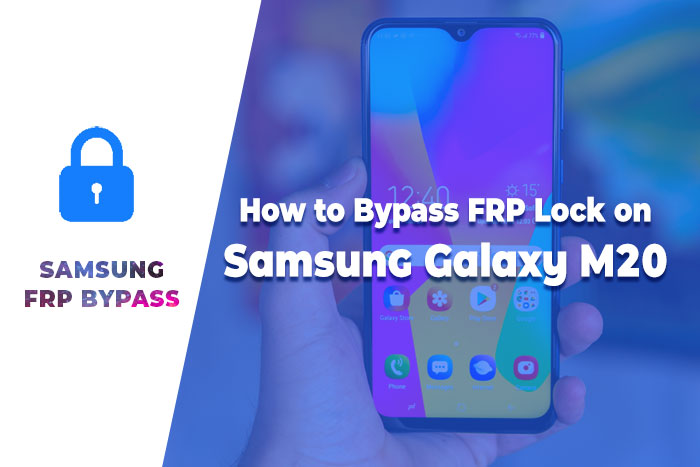Bypass Google Account on Samsung Galaxy M20 – FRP Lock Bypass