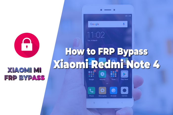 FRP Bypass Xiaomi Redmi Note 4 – Miui 10 Google Account Bypass