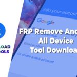 FRP Remove Android All Device Tool Download