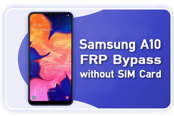 Samsung A10 Frp Bypass Without Sim Card Samsung Frp Bypass 2021