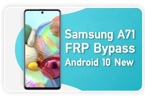 Samsung A71 FRP Bypass Android 10 - Latest Security Patch Nov 2020