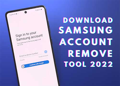 Download Samsung Account Remove Tool 2022