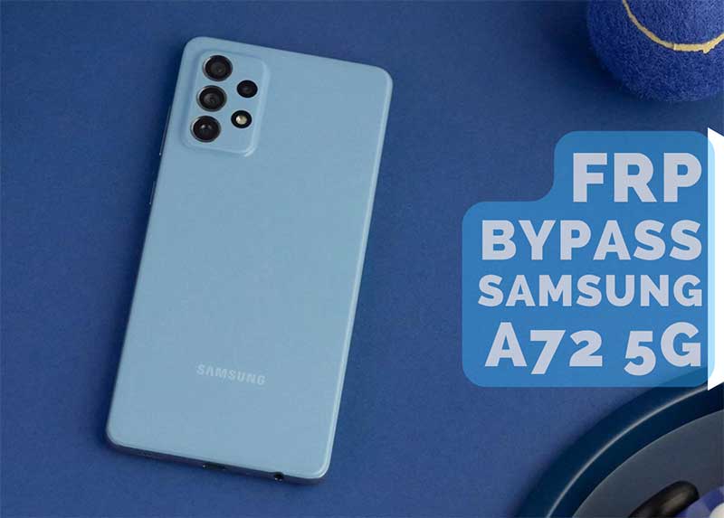 Samsung A72 5G FRP Bypass Android 11 without Computer
