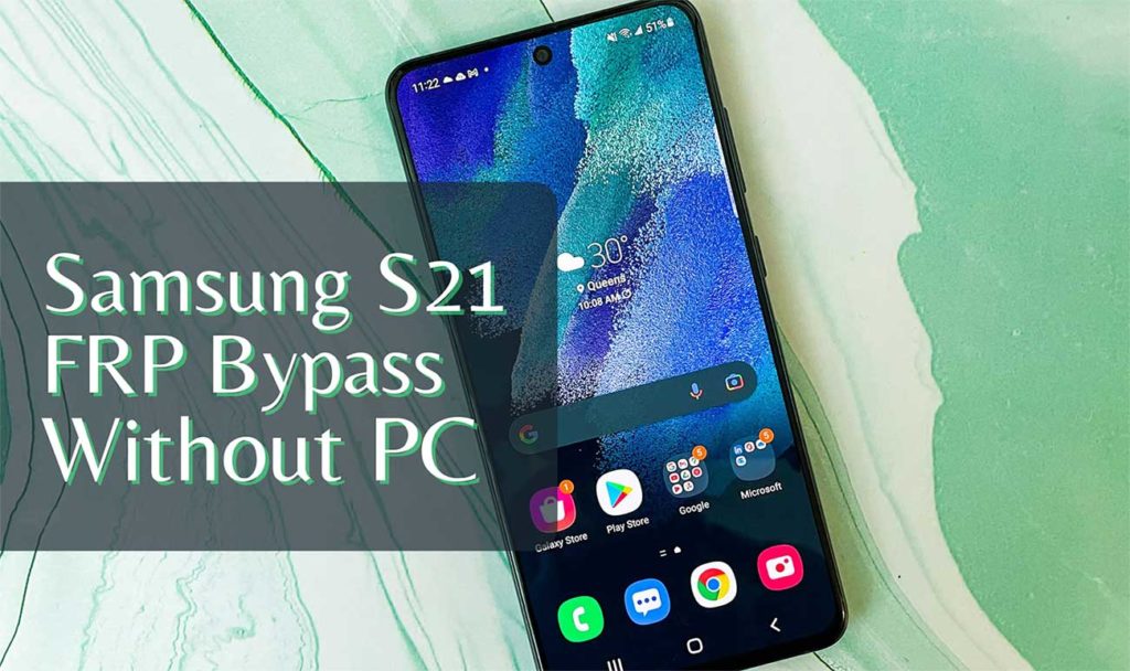 Samsung S21 FRP Bypass Android 11 Without PC