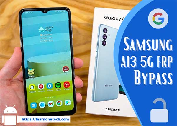 Samsung A13 5G FRP Bypass Android 12 without Computer