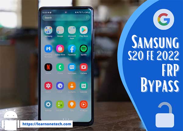 Samsung S20 FE 2022 FRP Bypass Android 12 without PC