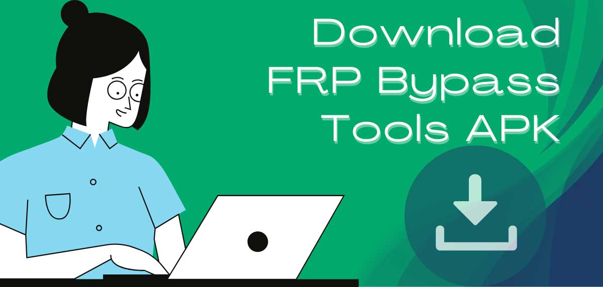 Download FRP Bypass Tools APK 2023