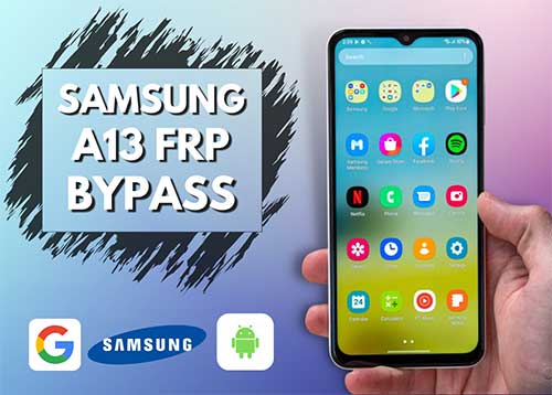 Samsung A13 FRP Bypass Android 12 without PC
