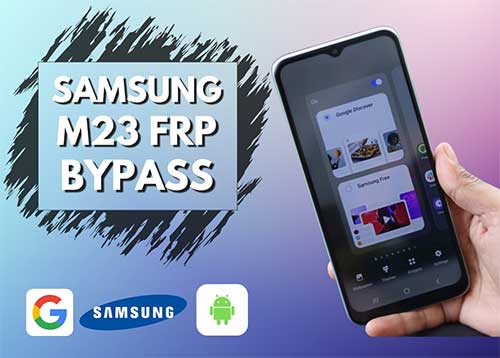 Samsung M23 FRP Bypass Android 13, 12 without Computer