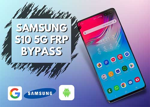 Samsung S10 5G FRP Bypass Android 12,11 without PC