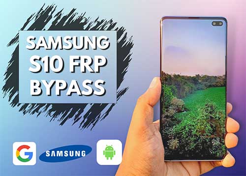 Samsung S10 FRP Bypass Android 12, 11 without Computer