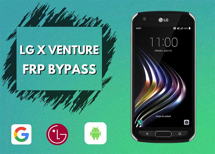 How to FRP Bypass LG X venture Without Computer?