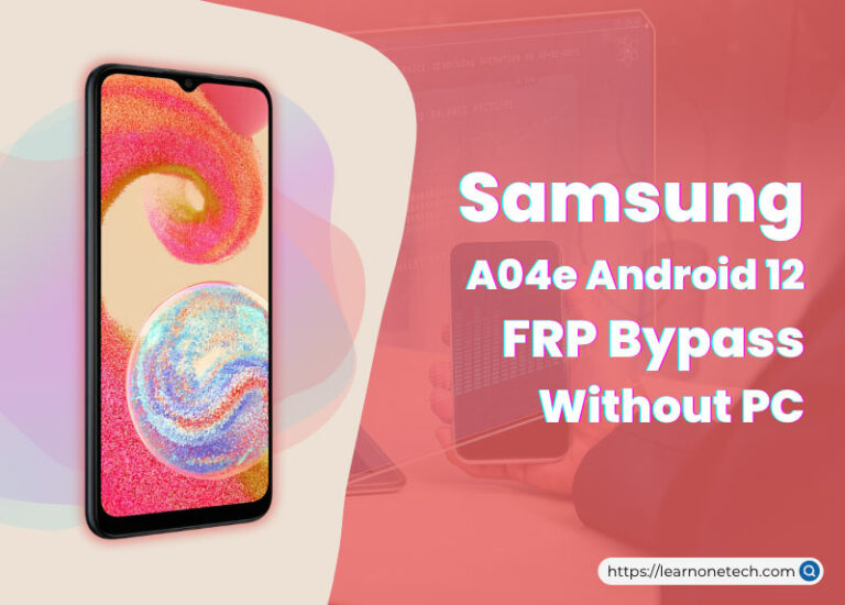 Samsung A04e Android 12 FRP Bypass 2023 Without PC